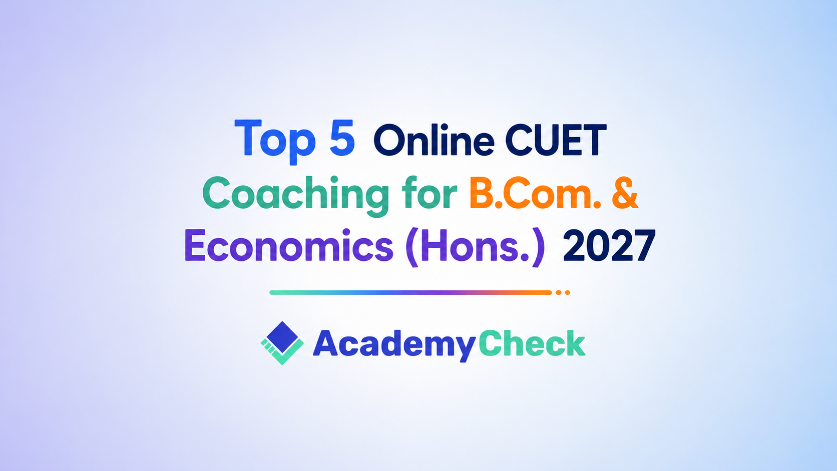Top 5 Online CUET Coaching for B.Com. & Economics (Hons.) 2027